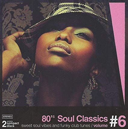Various - 80's Soul Classics Volume #6 - Sweet Soul Vibes And Funky Club
