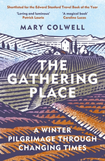 Mary Colwell - Gathering Place : A Winter Pilgrimage Through Changing