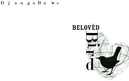 Django Bates Beloved - Bird - CD