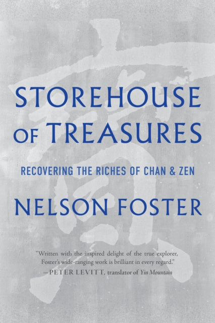 Nelson Foster - Storehouse of Treasures : Recovering the Riches of Cha
