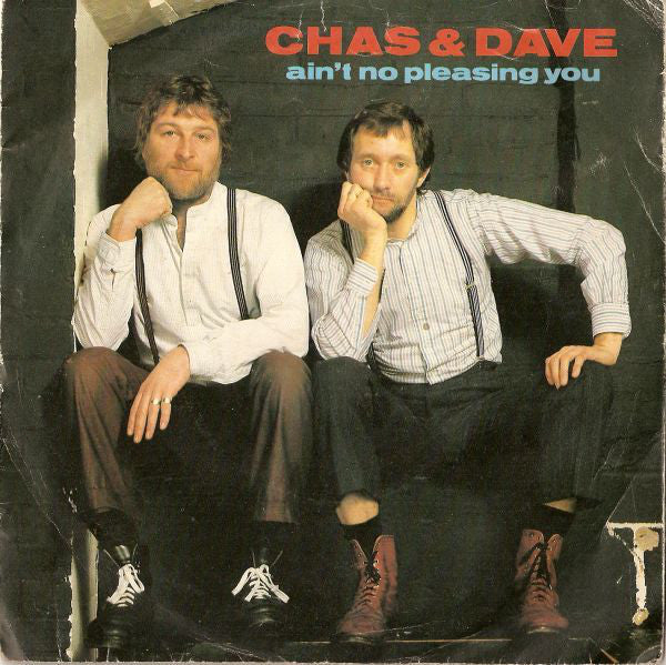 Chas And Dave - Ain't No Pleasing You - Used Vinyl Record 7"