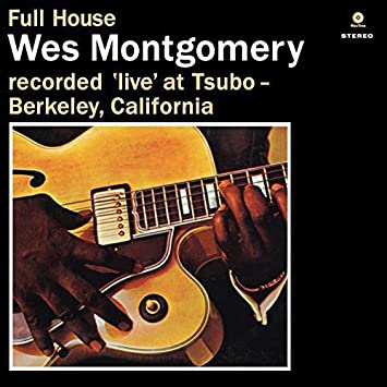 WES MONTGOMERY - FULL HOUSE & 1 BONUS TRACK - Vinyl Record