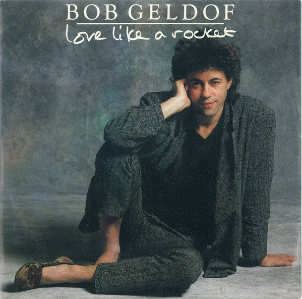 Bob Geldof - Love Like A Rocket - Used Vinyl Record 7"