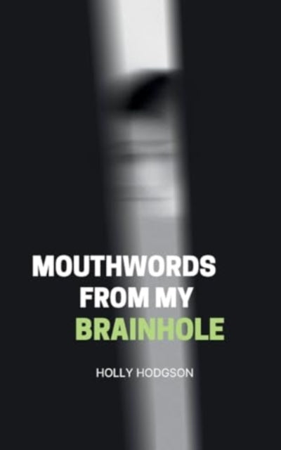 Hodgson - Mouthwords from my Brainhole - New paperback or softback