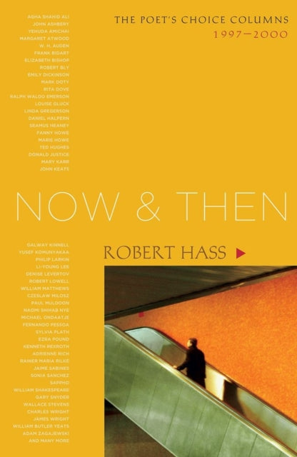 Hass - Now and Then  The Poet's Choice Columns, 1997-2000 - New paperb