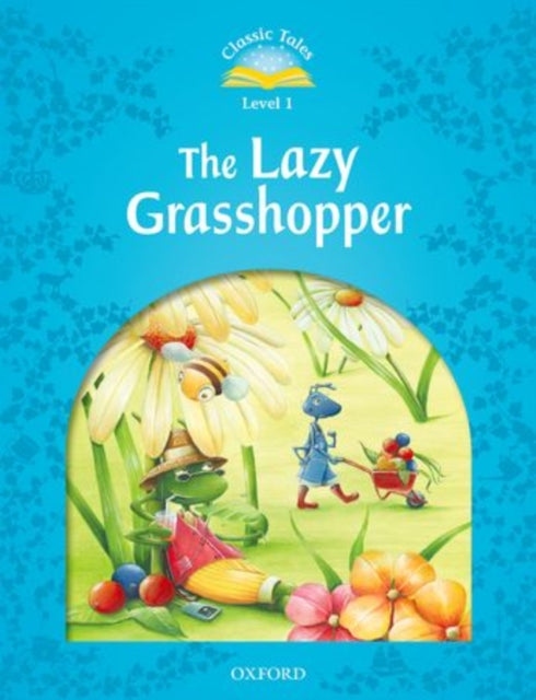 Classic Tales Second Edition: Level 1: The Lazy Grasshopper - Paperbac