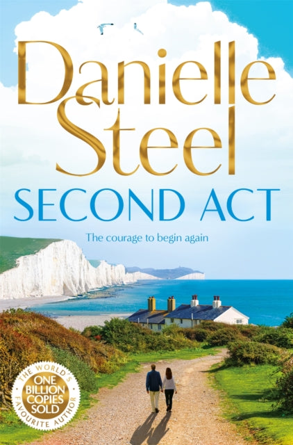 Danielle Steel - Second Act : A powerful story of downfall and redempt