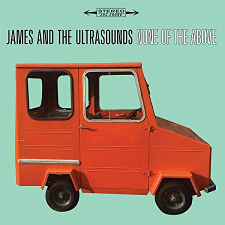 James And The Ultra - None Of The Above - New CD