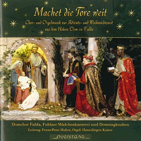 KAISER/DOMCHOR FULDA - MACHET DIE TORE WEIT - CD