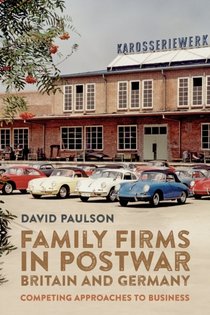 Dr David Paulson - Family Firms in Postwar Britain and Germany   Compe