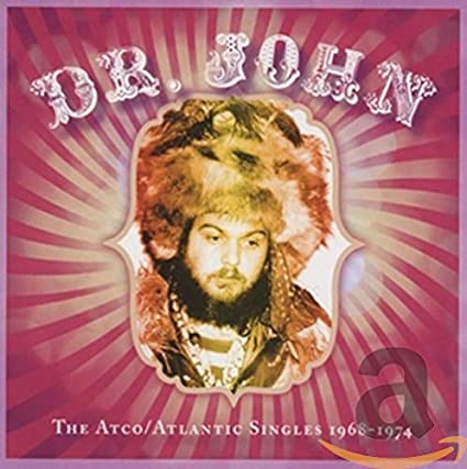 Dr. John - Atco/Atlantic Singles 1968-1974 - CD