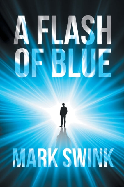 Mark Swink - A Flash of Blue - New Paperback