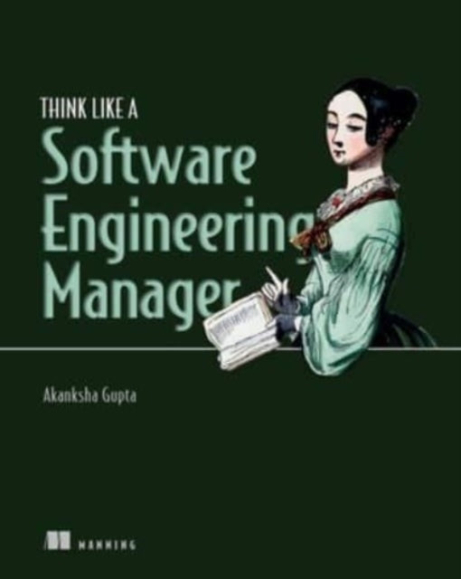 Akanksha Gupta - Think Like a Software Engineering Manager - Hardback