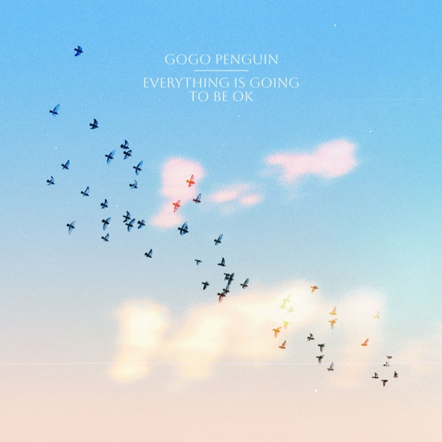 GoGo Penguin - Everything Is Going to Be Okay - Vinyl Record 12" Album