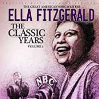 ELLA FITZGERALD - CLASSIC YEARS - THE GREAT AMERICAN SONGBOOK - New CD
