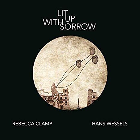 Rebecca Clamp and Ha - Lit Up With Sorrow - CD