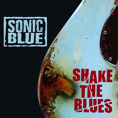 SONIC BLUE - SHAKE THE BLUES - New CDD