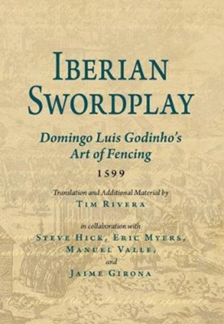 Domingo Luis Godhinh - Iberian Swordplay : Domingo Luis Godinho's