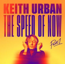 KEITH URBAN - Speed of Now Part 1 - CD