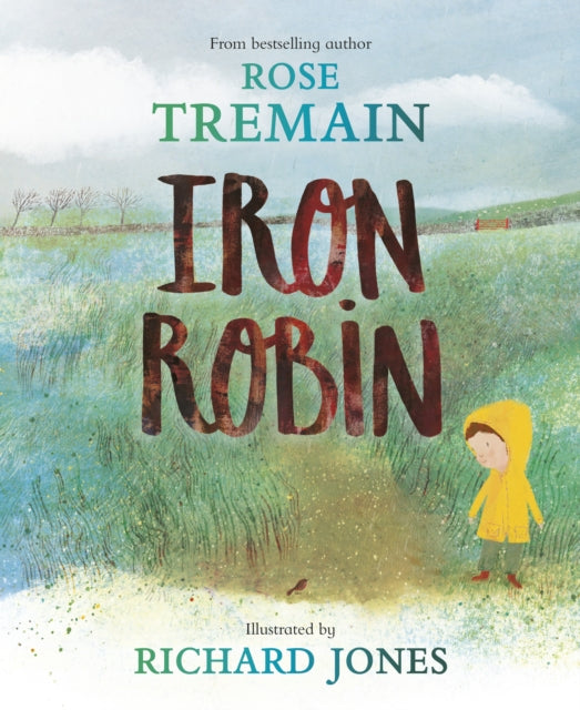 Rose Tremain - Iron Robin : A magical and soothing story for young rea