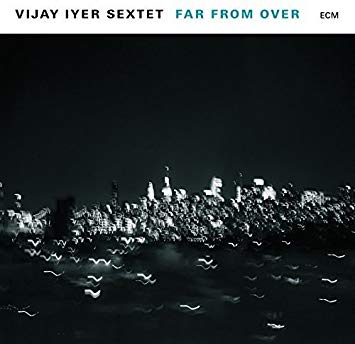 Vijay Iyer Sextet - Far From Over - Vinyl Record