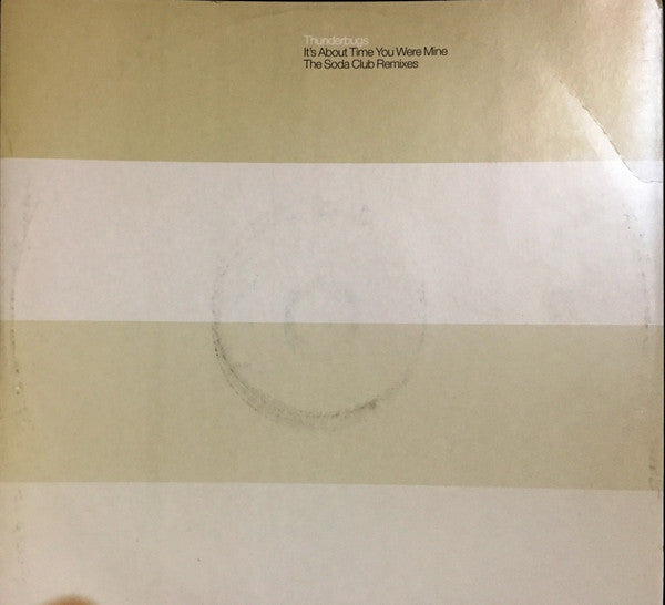 Thunderbugs - It's About Time You Were Mine (The Soda Club Re