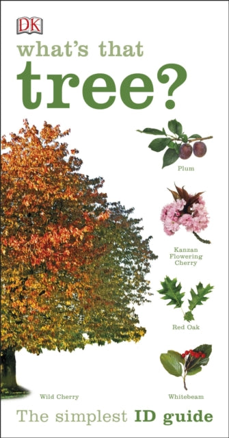 DK - What's that Tree? : The Simplest ID Guide Ever - Paperback
