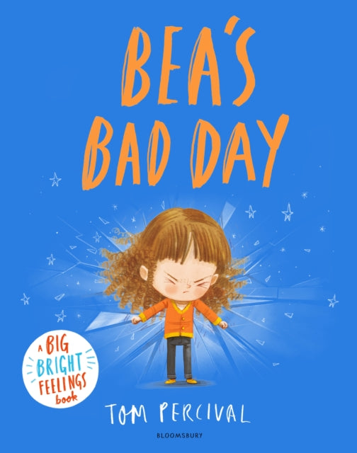 Tom Percival - Bea's Bad Day : A Big Bright Feelings Book - Paperb