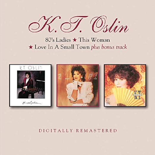 K.T. Oslin - 80s Ladies/This Woman/Love in a Small Town Plus Bonus Track