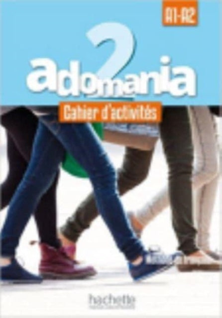 Adomania 2 : Cahier d&#39;activites (A1-A2) - New Paperback