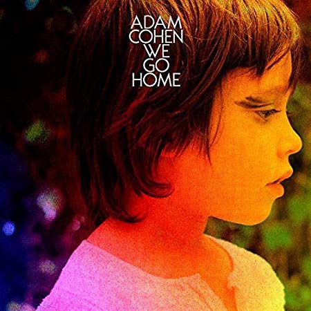 Adam Cohen - We Go Home - New CD