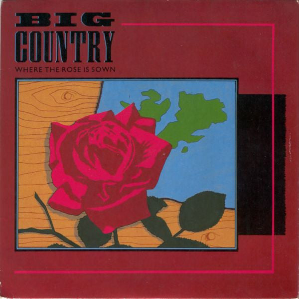 Big Country - Where The Rose Is Sown - Used Vinyl Record 7"