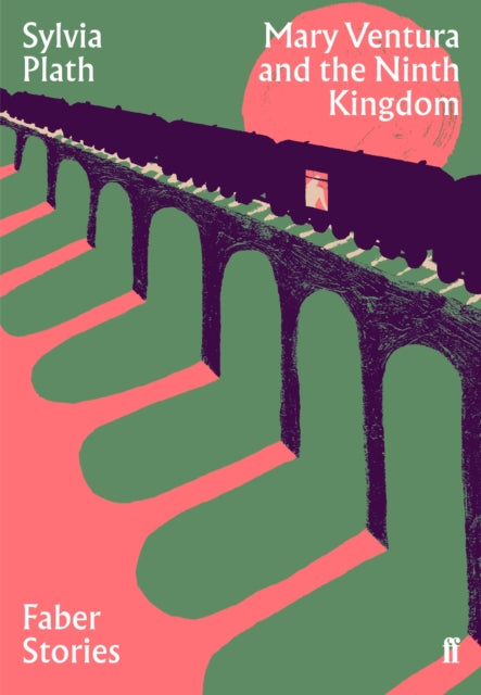 Sylvia Plath - Mary Ventura and the Ninth Kingdom : Faber Stories - Pa