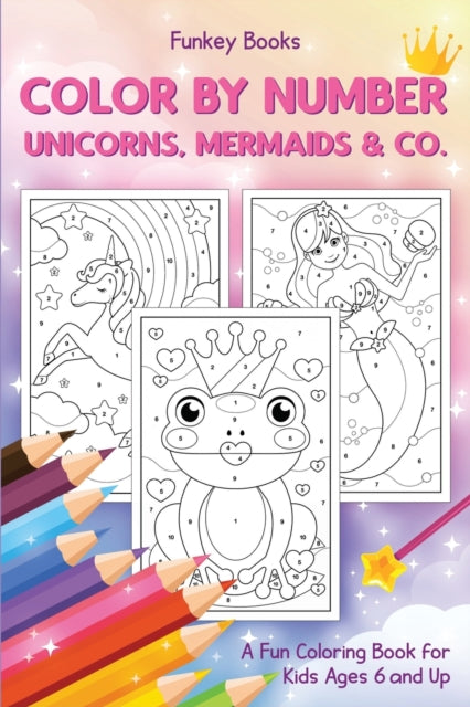 Books - Color by Number - Unicorns, Mermaids &amp  Co.  A Fun Coloring