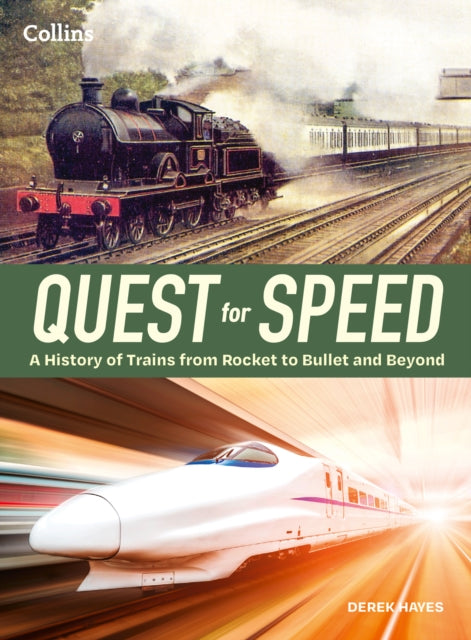 Derek Hayes - Quest for Speed : An Illustrated History of High-Speed T