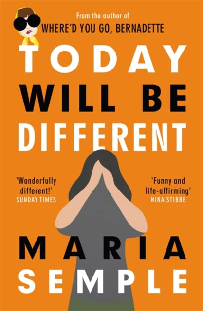 Maria Semple - Today Will Be Different : From the bestselling author o