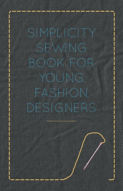 Anon - Simplicity Sewing Book for Young Fashion Designers - New paperb