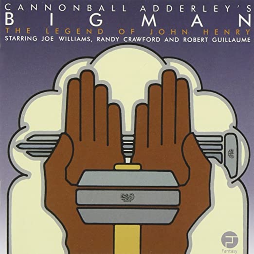 Cannonball Adderley - Big Man: The Legend Of John Henry - CD
