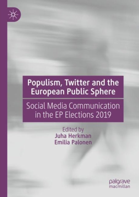 Herkman - Populism, Twitter and the European Public Sphere   Social Me
