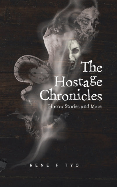 Tyo - The Hostage Chronicles: Horror Stories and More - New hardback o