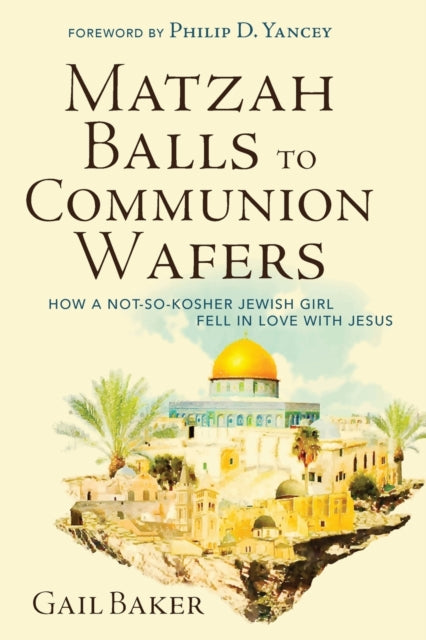 Baker - Matzah Balls to Communion Wafers  How a Not-So-Kosher Jewish G