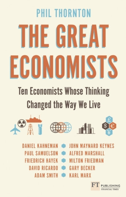 Phil Thornton - Great Economists : Ten Economists whose thinking chang