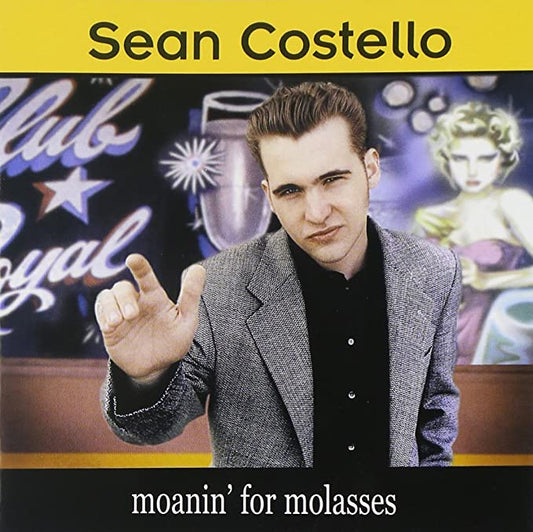 COSTELLO SEAN - MOANIN FOR MOLASSES - CD