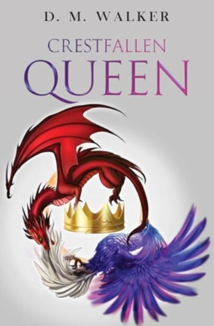 D.M. Walker - Crestfallen Queen - New Paperback