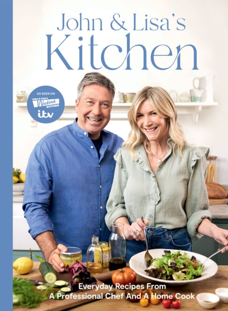Lisa Faulkner - John and Lisa&#39;s Kitchen : Everyday Recipes From a