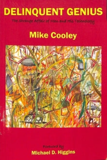 Mike Cooley - Delinquent Genius : The Strange Affair of Man and His Te