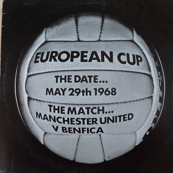Alan Clarke - European Cup, The Date... May 29th1968, The Match... Manc