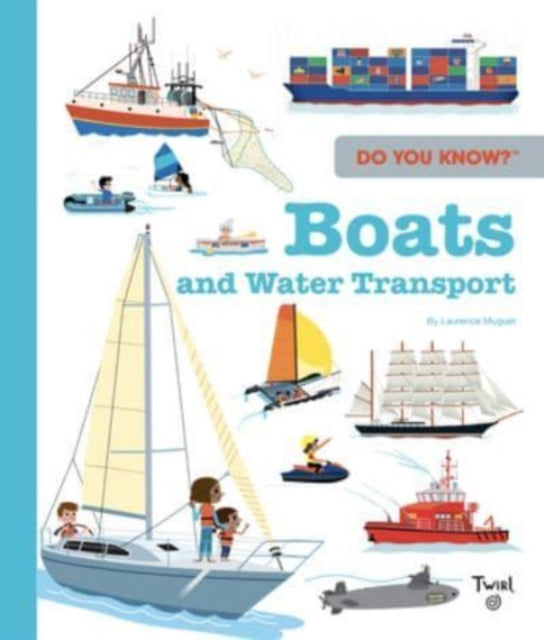 Laurence Muguet - Do You Know?  Boats - New Hardback