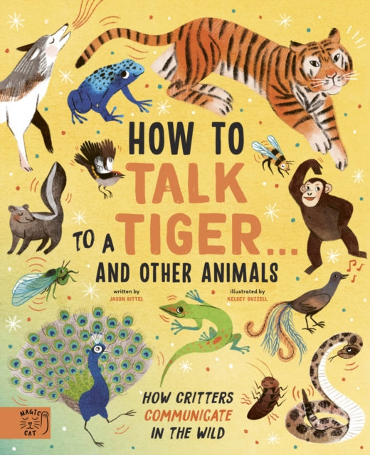 Jason Bittel - How to Talk to a Tiger... and other animals   How Critt
