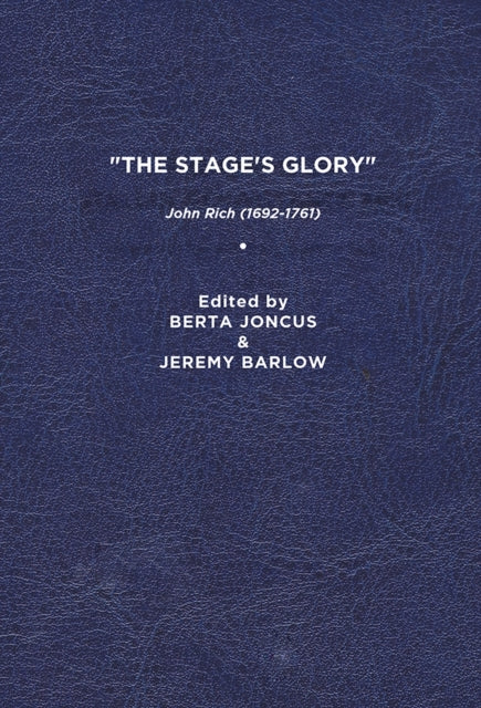 Joncus - "The Stage's Glory": John Rich (1692-1761) - New paperback or